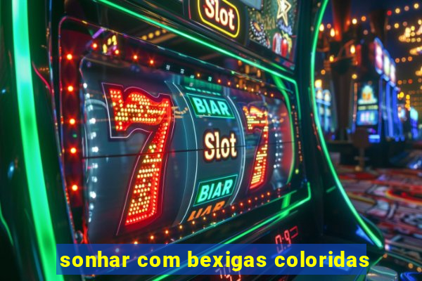 sonhar com bexigas coloridas